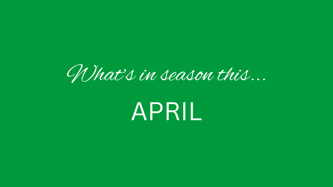 Green background with the words What's In Season This April