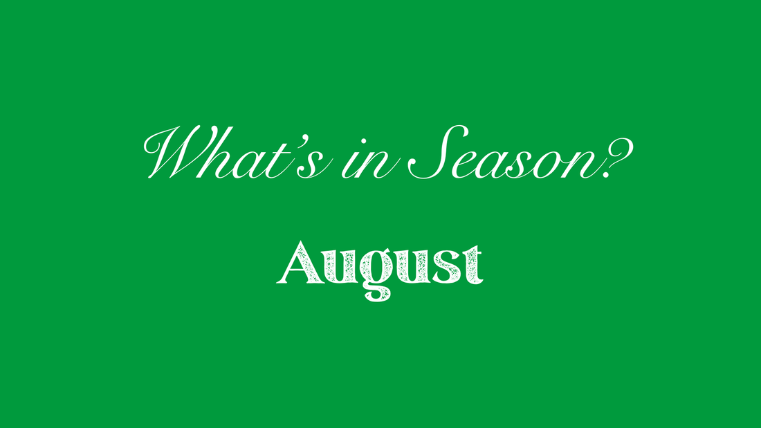What's in season in August?