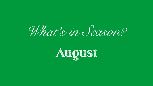 What's in season in August?